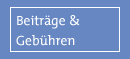 Beiträge und Gebühren
